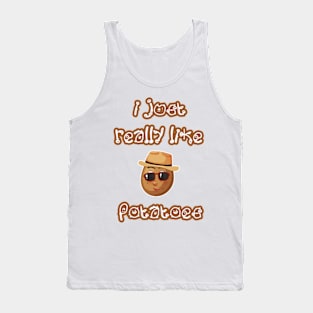 I Just Really Like Potatoes - Funny Potato gift Tank Top